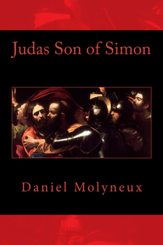 Daniel Molyneux, Judas Son of Simon, book, novel, fiction, Jesus, Christian fiction, historical ficiton